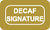 Signature Decaf Coffee